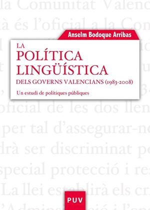 La política lingüística dels governs valencians (1983-2008) | 9788437083698 | Bodoque Arribas, Anselm | Llibres.cat | Llibreria online en català | La Impossible Llibreters Barcelona