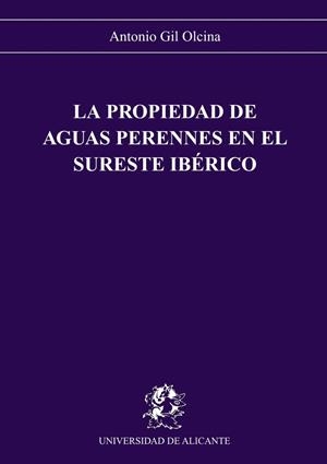La propiedad de aguas perennes en el sureste ibérico | 9788479080891 | Gil Olcina, A. | Llibres.cat | Llibreria online en català | La Impossible Llibreters Barcelona