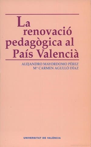 La renovaciÃ³ pedagÃ²gica al PaÃ­s ValenciÃ | 9788437058597 | Agulló Díaz, M. del Carmen;Mayordomo Pérez, Alejandro | Llibres.cat | Llibreria online en català | La Impossible Llibreters Barcelona