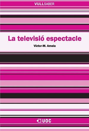 La televisió espectacle | 9788497887670 | Amela, Víctor-M. | Llibres.cat | Llibreria online en català | La Impossible Llibreters Barcelona