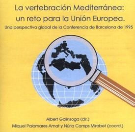 La vertebración mediterránea: un reto para la Unión Europea. | 9788484091714 | Galinsoga Jordà, Albert;Palomares Amat, Miquel;Camps Miravet, Núria | Llibres.cat | Llibreria online en català | La Impossible Llibreters Barcelona