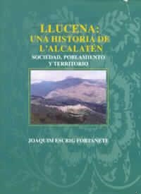 Llucena. Una història de L'Alcalatén. Sociedad, poblamiento y territorio | 9788480211727 | Escrig Fortanete, Joaquim | Llibres.cat | Llibreria online en català | La Impossible Llibreters Barcelona