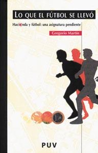 Lo que el fútbol se llevó | 9788437058696 | Martín Quetglás, Gregorio | Llibres.cat | Llibreria online en català | La Impossible Llibreters Barcelona