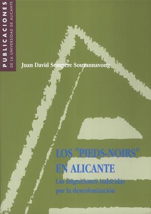 Los pieds-noirs en Alicante. Las migraciones inducidas por la descolonización | 9788479083922 | Sempere Souvannavon, J. D. | Llibres.cat | Llibreria online en català | La Impossible Llibreters Barcelona
