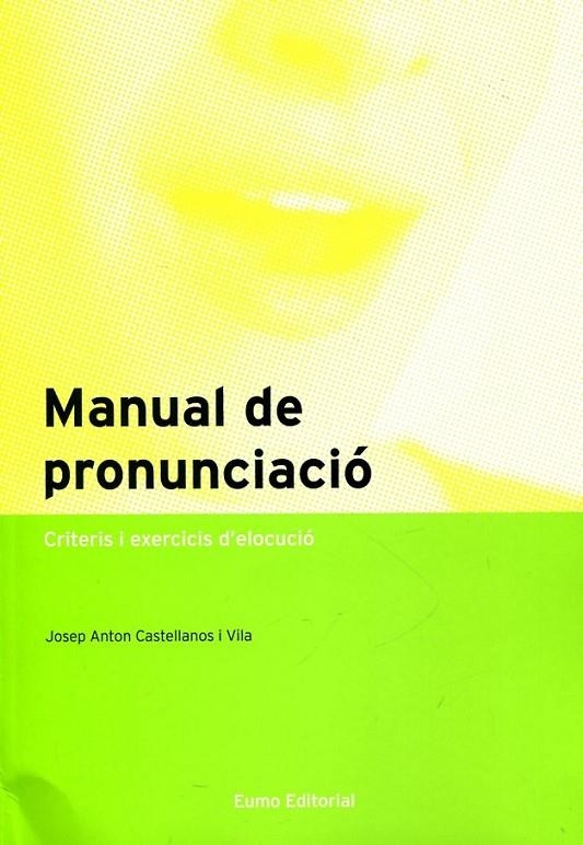 Manual de pronunciació | 9788497664462 | Josep A. Castellanos Vila | Llibres.cat | Llibreria online en català | La Impossible Llibreters Barcelona