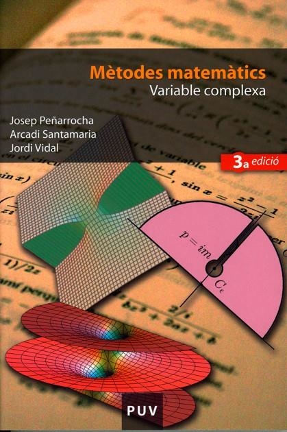 Mètodes matemàtics. Variable complexa (3a ed.) | 9788437086590 | Peñarrocha Gantes, Josep / Santamaria Luna, Arcadi / Vidal Perona, Jordi | Llibres.cat | Llibreria online en català | La Impossible Llibreters Barcelona