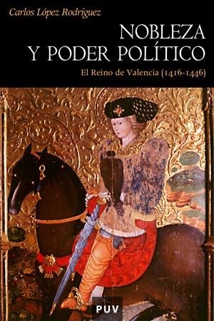 Nobleza y poder político en el Reino de Valencia | 9788437061634 | López Rodríguez, Carlos | Llibres.cat | Llibreria online en català | La Impossible Llibreters Barcelona