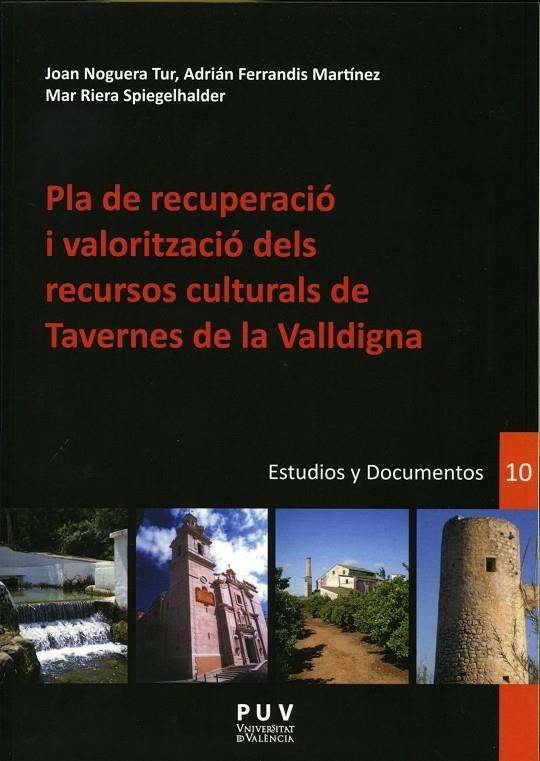 Pla de recuperació i valorització dels recursos culturals de Tavernes de Valldigna | 9788437081687 | Ferrandis Martínez, Adrián / Noguera Tur, Joan / Riera Spiegelhalder, Mar | Llibres.cat | Llibreria online en català | La Impossible Llibreters Barcelona