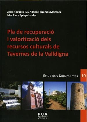 Pla de recuperació i valorització dels recursos culturals de Tavernes de Valldigna | 9788437081687 | Ferrandis Martínez, Adrián / Noguera Tur, Joan / Riera Spiegelhalder, Mar | Llibres.cat | Llibreria online en català | La Impossible Llibreters Barcelona