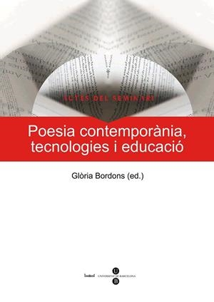 Poesia contemporània, tecnologies i educació: actes del seminari (Llibre+DVD) | 9788447534302 | Bordons de Porrata-Doria, Gloria | Llibres.cat | Llibreria online en català | La Impossible Llibreters Barcelona