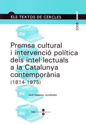 Premsa cultural i intervenció política dels intel·lectuals a la Catalunya contemporània (1814-1975) | 9788447529759 | Casassas i Ymbert, Jordi | Llibres.cat | Llibreria online en català | La Impossible Llibreters Barcelona