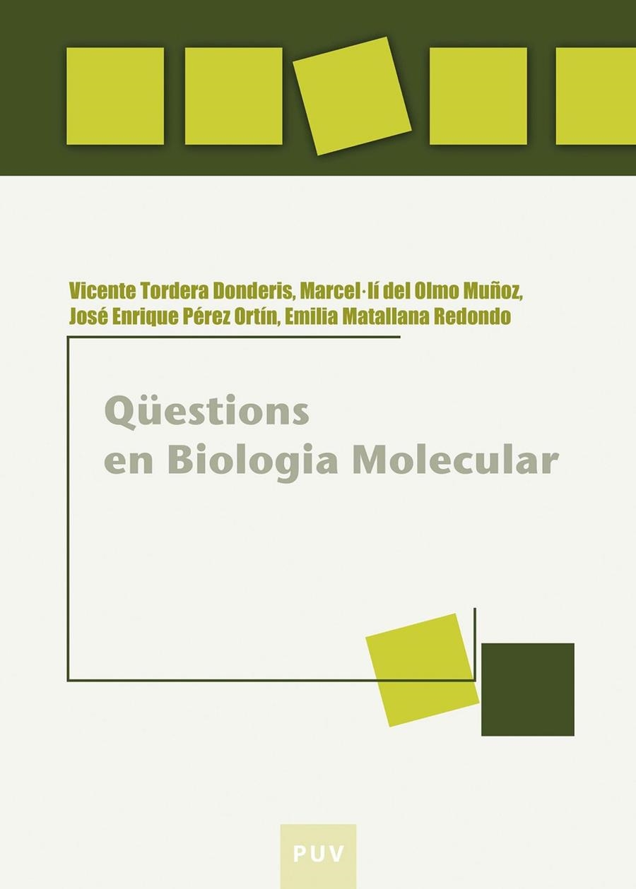 Qüestions en biologia molecular | 9788437085739 | del Olmo Muñoz, Marcel·lí / Matallana Redondo, Emilia / Pérez Ortín, José Enrique / Tordera Donderis | Llibres.cat | Llibreria online en català | La Impossible Llibreters Barcelona
