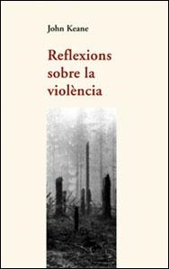 Reflexions sobre la violència | 9788437051383 | Keane, John | Llibres.cat | Llibreria online en català | La Impossible Llibreters Barcelona