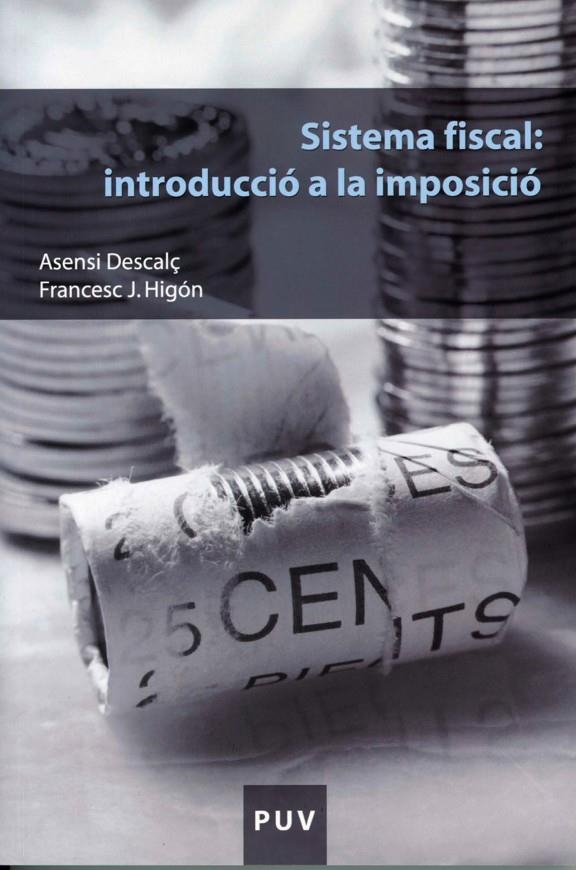 Sistema fiscal: introducció a la imposició | 9788437087108 | Descalç i Tormo, Asensi / Higón i Tamarit, Francesc J. | Llibres.cat | Llibreria online en català | La Impossible Llibreters Barcelona