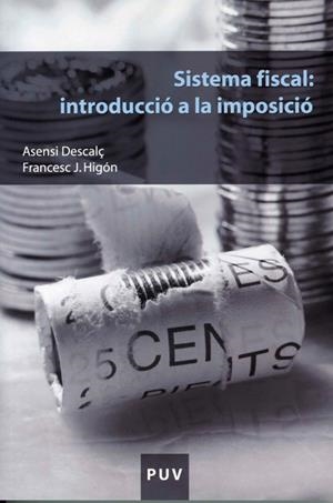Sistema fiscal: introducció a la imposició | 9788437087108 | Descalç i Tormo, Asensi / Higón i Tamarit, Francesc J. | Llibres.cat | Llibreria online en català | La Impossible Llibreters Barcelona