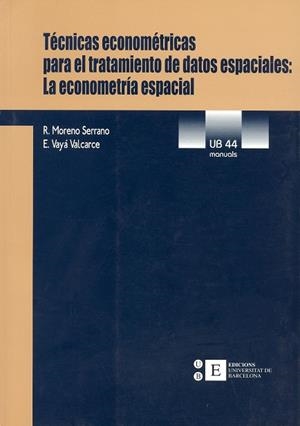 Técnicas econométricas para el tratamiento de datos espaciales | 9788483382240 | Moreno Serrano, Rosina;Vayá Valcarce, Esther | Llibres.cat | Llibreria online en català | La Impossible Llibreters Barcelona
