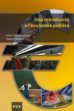 Una introducció a l'economia pública | 9788437082820 | Dalmau Lliso, Juan Carlos / Descalç Tormo, Asensi | Llibres.cat | Llibreria online en català | La Impossible Llibreters Barcelona