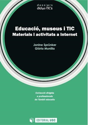 Educació, museus i TIC | 9788490295090 | Sprünker, Janine / Munilla Cabrillana, Glòria | Llibres.cat | Llibreria online en català | La Impossible Llibreters Barcelona
