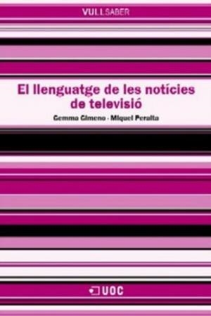 El llenguatge de les notícies de televisió | 9788490294253 | Gimeno, Gemma / Peralta i Mas, Miquel | Llibres.cat | Llibreria online en català | La Impossible Llibreters Barcelona