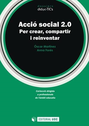 Acció social 2.0. Per crear, compartir i reinventar | 9788490296608 | Martínez Rivera, Óscar / Forés Miravalles, Anna | Llibres.cat | Llibreria online en català | La Impossible Llibreters Barcelona