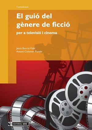 El guió del gènere de ficció per a televisió i cinema | 9788490295175 | Borràs i Vidal, Jesús / Colomer i Puntés, Antoni | Llibres.cat | Llibreria online en català | La Impossible Llibreters Barcelona