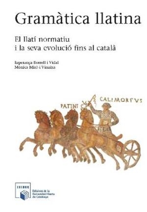 Gramàtica llatina | 9788490297094 | Borrell i Vidal, Esperança / Miró i Vinaixa, Mònica | Llibres.cat | Llibreria online en català | La Impossible Llibreters Barcelona
