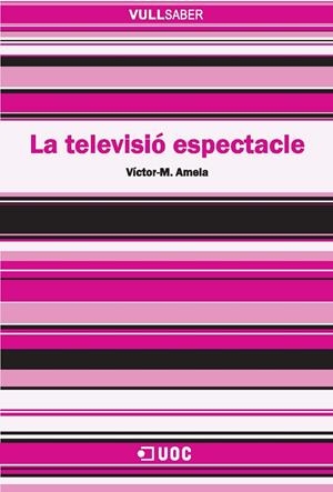 La televisió espectacle | 9788490295731 | Amela Bonilla, Víctor Manuel | Llibres.cat | Llibreria online en català | La Impossible Llibreters Barcelona