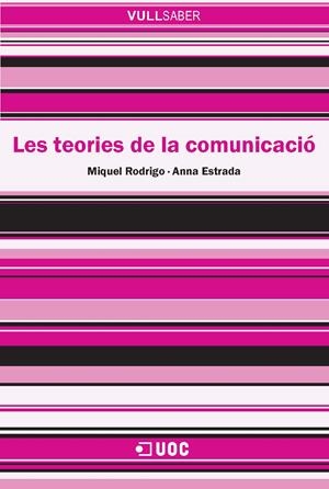 Les teories de la comunicació | 9788490295823 | Rodrigo Alsina, Miquel / Estrada Alsina, Anna | Llibres.cat | Llibreria online en català | La Impossible Llibreters Barcelona