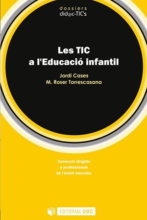 Les TIC a l'Educació Infantil | 9788490293959 | Cases, Jordi / Torrescasana, M. Roser | Llibres.cat | Llibreria online en català | La Impossible Llibreters Barcelona