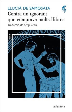 Contra un ignorant que comprava molts llibres | 9788492405633 | Llucià de Samosata | Llibres.cat | Llibreria online en català | La Impossible Llibreters Barcelona