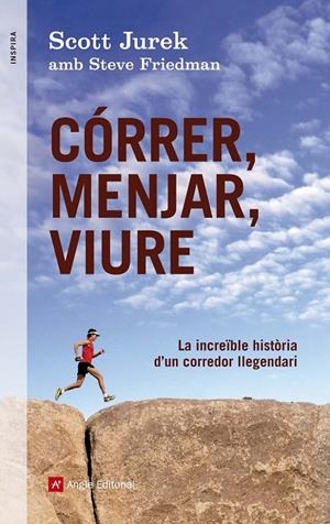 Córrer, menjar, viure | 9788415695233 | Jurek, Scott / Friedman, Steve | Llibres.cat | Llibreria online en català | La Impossible Llibreters Barcelona