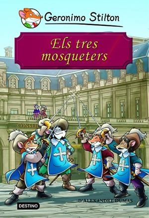 Els tres mosqueters | 9788415790518 | Stilton, Geronimo | Llibres.cat | Llibreria online en català | La Impossible Llibreters Barcelona