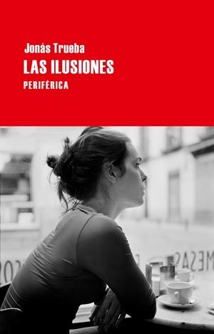 Las ilusiones | 9788492865734 | Trueba, Jonás | Llibres.cat | Llibreria online en català | La Impossible Llibreters Barcelona