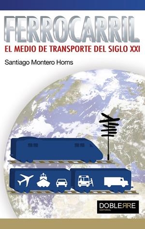 Ferrocarril, el medio de transporte del s.XXI | 9788493612054 | Montero, Santiago | Llibres.cat | Llibreria online en català | La Impossible Llibreters Barcelona