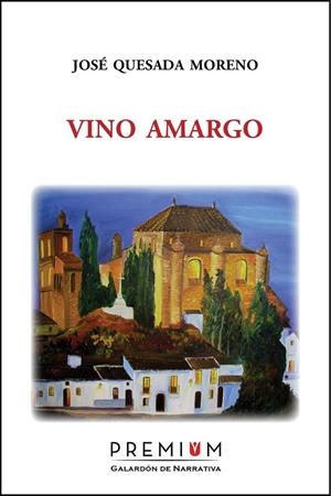 VINO AMARGO | 9788493973292 | QUESADA MORENO, JOSÉ | Llibres.cat | Llibreria online en català | La Impossible Llibreters Barcelona