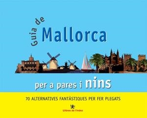 Guia de Mallorca per a pares i nins. 70 alternatives fantàstiques per fer plegats | 9788495317803 | Cifré, Cristina | Llibres.cat | Llibreria online en català | La Impossible Llibreters Barcelona