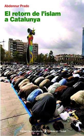 El retorn de l'Islam a Catalunya | 9788496563681 | Prado, Abdennur | Llibres.cat | Llibreria online en català | La Impossible Llibreters Barcelona