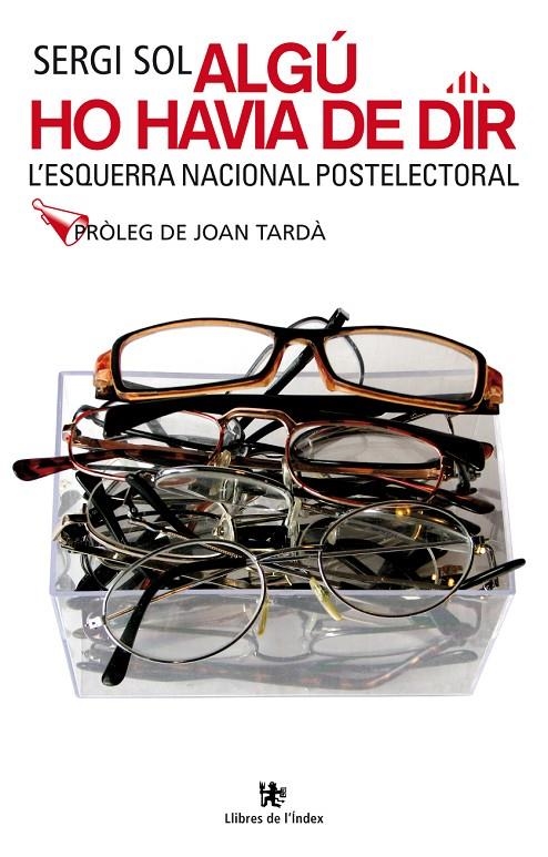 Algú ho havia de dir. L'esquerra nacional postelectoral | 9788496563391 | Sol, Sergi | Llibres.cat | Llibreria online en català | La Impossible Llibreters Barcelona