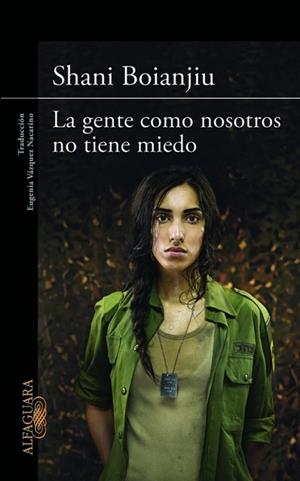 La gente como nosotros no tiene miedo | 9788420414928 | Boianjiu, Shani | Llibres.cat | Llibreria online en català | La Impossible Llibreters Barcelona