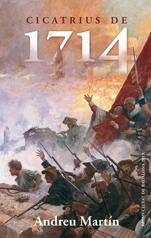 Cicatrius de 1714 | 9788490260944 | Martín Farrero, Andreu | Llibres.cat | Llibreria online en català | La Impossible Llibreters Barcelona