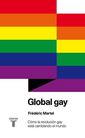 Global gay | 9788430607105 | Martel, Frédéric | Llibres.cat | Llibreria online en català | La Impossible Llibreters Barcelona