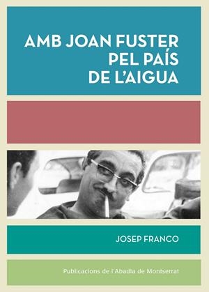 Amb Joan Fuster pel país de l'aigua | 9788498836165 | Franco Martínez, Josep | Llibres.cat | Llibreria online en català | La Impossible Llibreters Barcelona