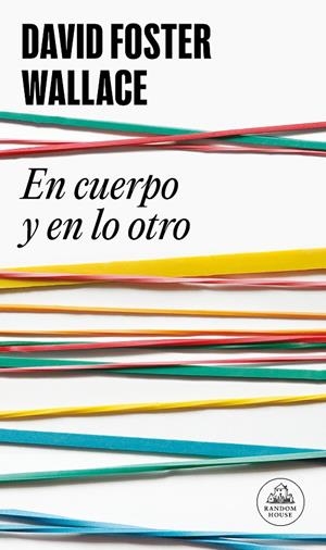 En cuerpo y en lo otro | 9788439727170 | WALLACE, DAVID FOSTER | Llibres.cat | Llibreria online en català | La Impossible Llibreters Barcelona