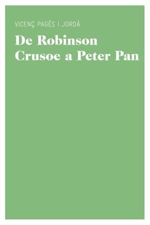 De Robinson Crusoe a Peter Pan | 9788415192763 | Pagès Jordà, Vicenç | Llibres.cat | Llibreria online en català | La Impossible Llibreters Barcelona