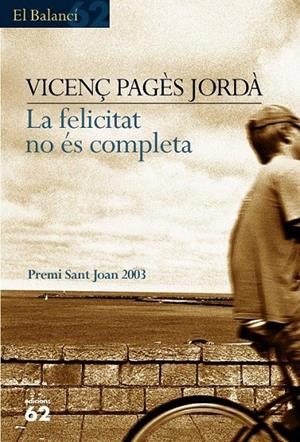 La felicitat no és completa | 9788429764604 | Pagès Jordà, Vicenç | Llibres.cat | Llibreria online en català | La Impossible Llibreters Barcelona