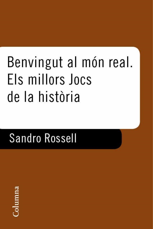 Benvingut al món real. Els millors jocs de la historia | 9788466412490 | Rosell, Sandro | Llibres.cat | Llibreria online en català | La Impossible Llibreters Barcelona