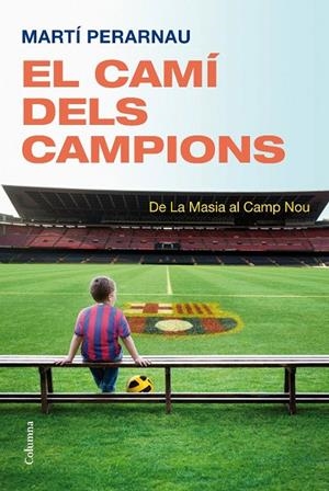 El camí dels campions | 9788466414326 | Perarnau Grau, Martí | Llibres.cat | Llibreria online en català | La Impossible Llibreters Barcelona