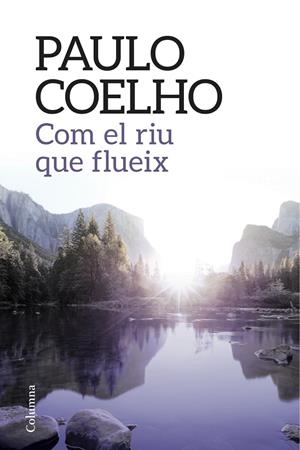 Com el riu que flueix | 9788475883069 | Coelho, Paulo | Llibres.cat | Llibreria online en català | La Impossible Llibreters Barcelona