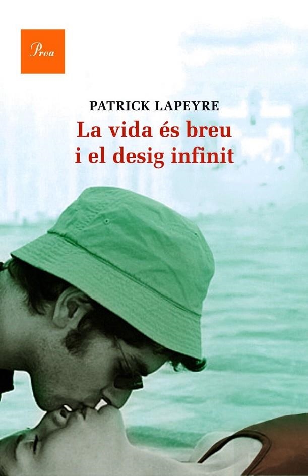 La vida és breu i el desig infinit | 9788475883557 | Lapeyre, Patrick | Llibres.cat | Llibreria online en català | La Impossible Llibreters Barcelona