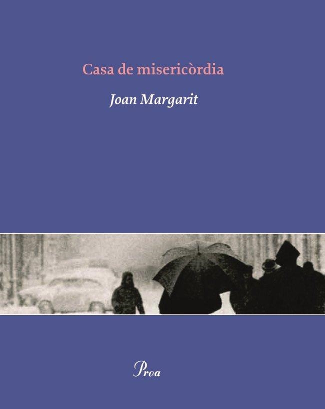 Casa de Misericòrdia | 9788482569185 | Margarit, Joan | Llibres.cat | Llibreria online en català | La Impossible Llibreters Barcelona